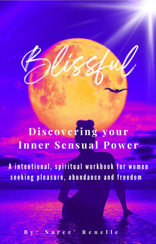 “Blissful” A Sensual Workbook for Goddesses